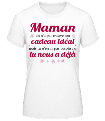 Maman On N’a Pas Trouvé Ton-cadeau - T-shirt standard Femme - Blanc - Devant