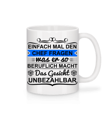Einfach Mal Den Chef Fragen - Tasse - Weiß - Vorne