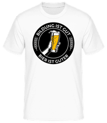 Bildung Ist Gut Bier Ist Guter · Männer T-Shirt B&C
