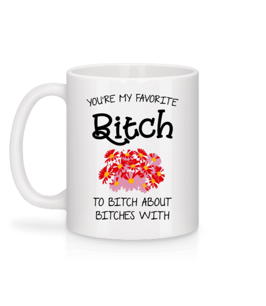 Aperçu: You're My Favorite Bitch - Mug en céramique blanc - Blanc - Derrière
