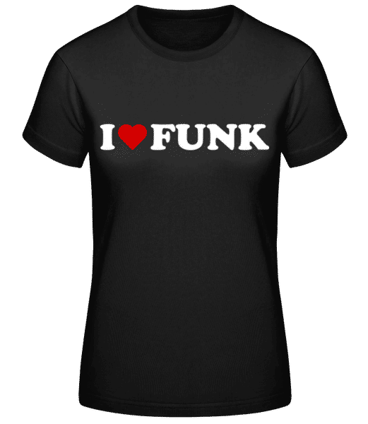 I Love Funk · T-shirt standard Femme