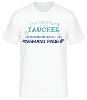 Leg Dich Niemals Mit Einem Taucher An - Männer Basic T-Shirt - Weiß - Vorne