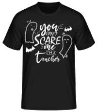 You Cant Scare Me Im A Teacher - Männer Basic T-Shirt - Schwarz - Vorne