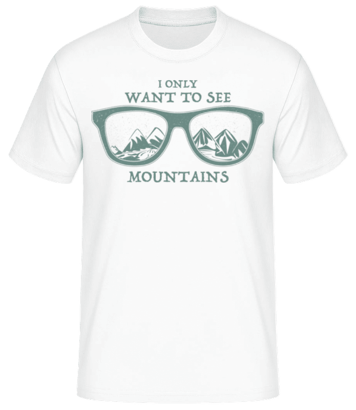 Vorschau: I Only Want To See Montains - Männer Basic T-Shirt - Weiß - Vorne