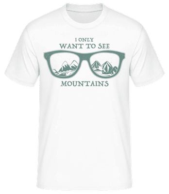 I Only Want To See Montains - Männer Basic T-Shirt - Weiß - Vorne