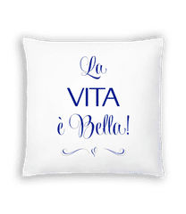 La Vita É Bella! · Cushion