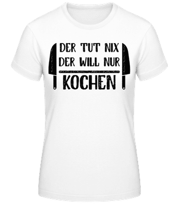 Der Tut Nix Nur Kochen - Frauen T-Shirt B&C - Weiß - Vorne