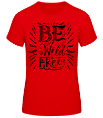 Be Wild & Free · Women's Basic T-Shirt