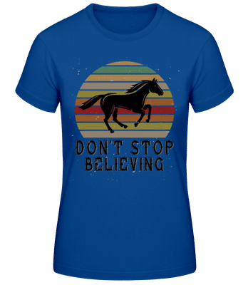 Don’t Stop Believing - Women's Basic T-Shirt - Royal blue - Front