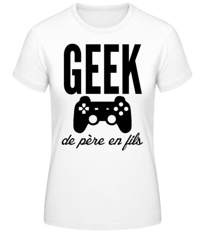 Aperçu: Geek De Père En Fils - T-shirt femme B&C - Blanc - Devant