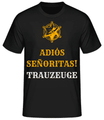 Adiós Señoritas Trauzeuge · Männer Basic T-Shirt