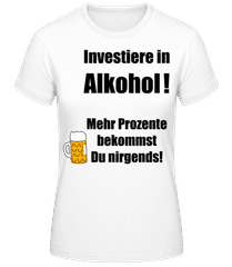 Investiere In Alkohol! · Frauen T-Shirt B&C