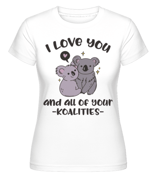 Aperçu: I Love You And Your Koalities -  T-shirt Shirtinator femme - Blanc - Devant