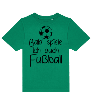 Bald Spiele Ich Fußball - Kinder T-Shirt B&C - Irischgrün - Vorne