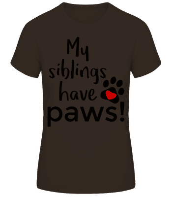My Siblings Have Paws - Women's Basic T-Shirt - Brown - Front