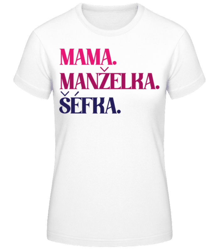 Náhľad: Mama Manželka Šéfka - Dámske basic tričko - Biela - Predné