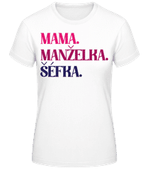 Mama Manželka Šéfka · Dámske basic tričko