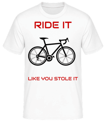 Ride It Like You Stole It - Men's Basic T-Shirt - White - Front