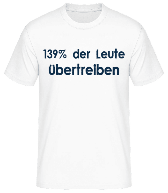 Vorschau: 139% Übertreiben - Männer Basic T-Shirt - Weiß - Vorne