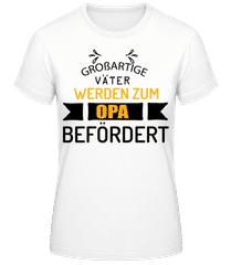 Großartige Väter Beförderung Opa · Frauen T-Shirt B&C