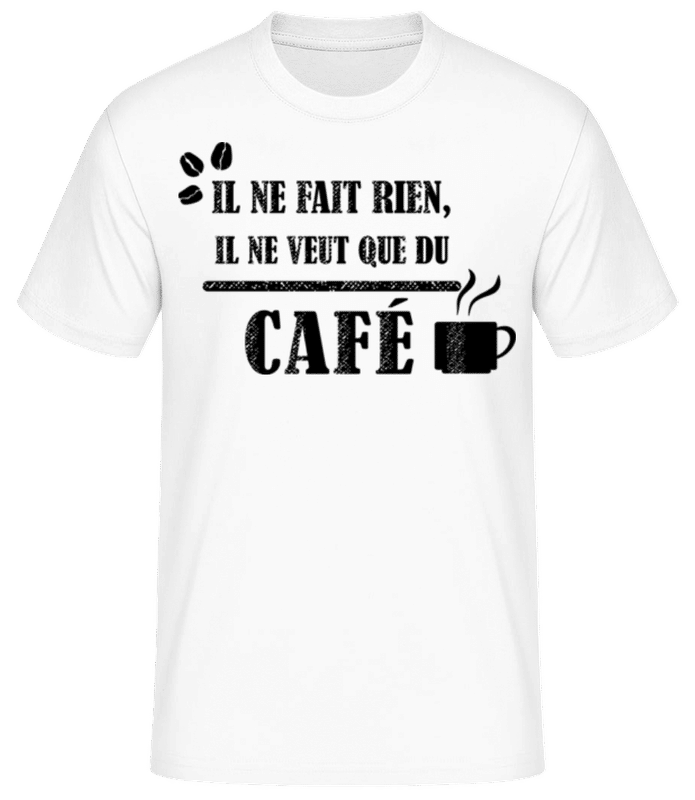 Aperçu: Il Ne Veut Que Du Café - T-shirt standard Homme - Blanc - Devant