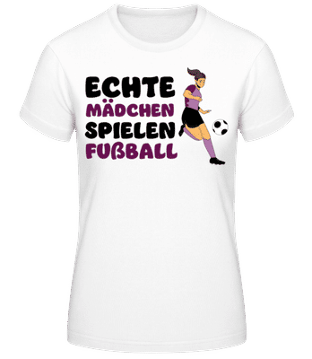 Echte Mädchen Spielen Fußball - Frauen Basic T-Shirt - Weiß - Vorne
