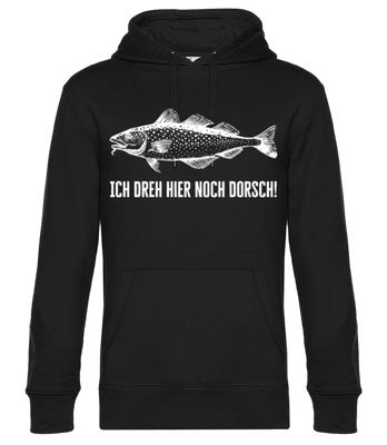 Ich Dreh Hier Noch Dorsch - Unisex Premium Hoodie - Schwarz - Vorne