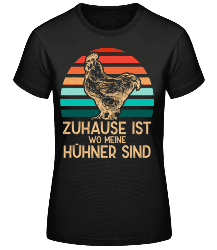 Vorschau: Zuhause Ist Wo Meine Hühner Sind - Frauen Basic T-Shirt - Schwarz - Vorne