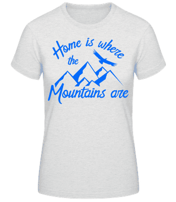 Home Is Where The Mountains Are - T-shirt femme B&C - Gris chiné - Devant