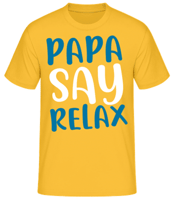 Papa Say Relax - Männer Basic T-Shirt - Goldgelb - Vorne