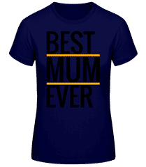 Best Mum Ever · Camiseta básica de mujer