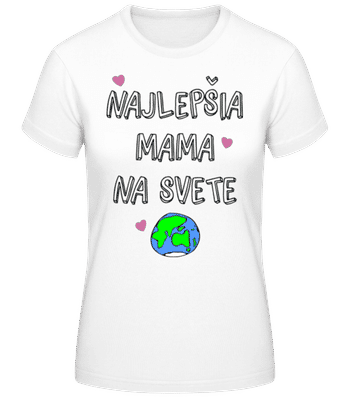 Najlepšia Mama Na Svete - Dámske basic tričko - Biela - Predné