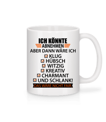 Ich Könnte Abnehmen - Tasse - Weiß - Vorne