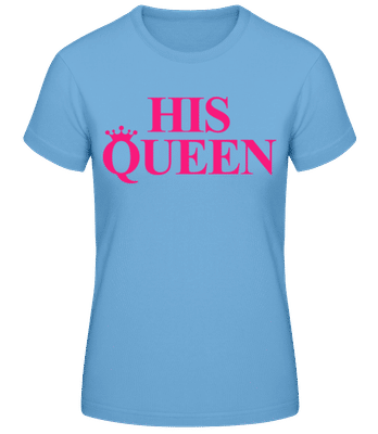 His Queen Pink - Women's Basic T-Shirt - Light blue - Front
