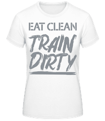 Eat Clean Train Dirty · Women's Basic T-Shirt