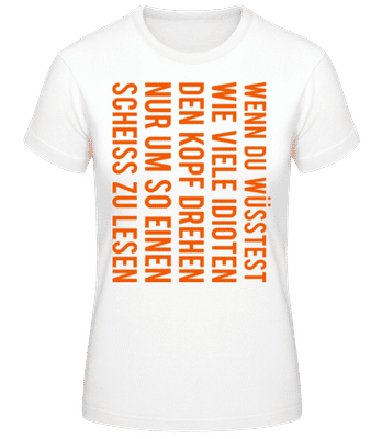 Wenn Du Wüsstest - Frauen Basic T-Shirt - Weiß - Vorne