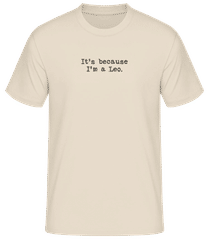 It's Because I'm A Leo · Men's Basic T-Shirt