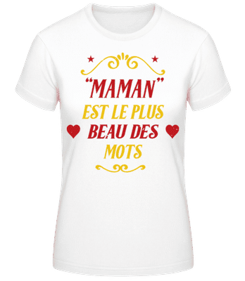 Maman Est Le Plus Beau Des Mots - T-shirt standard Femme - Blanc - Devant
