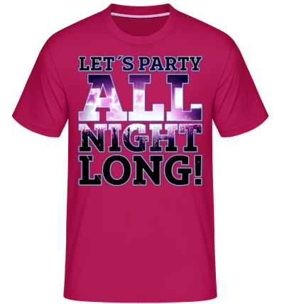 Party All Night Long -  T-Shirt Shirtinator homme - Magenta - Devant