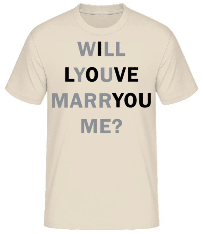 Vorschau: Will You Marry Me I Love You - Männer Basic T-Shirt - Creme - Vorne