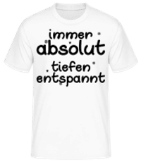 Immer Tiefenentspannt - Männer Basic T-Shirt - Weiß - Vorne