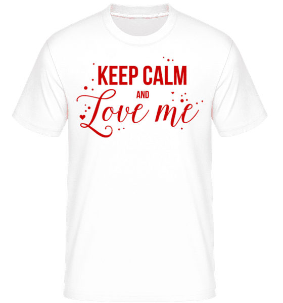Aperçu: Keep Calm And Love Me -  T-Shirt Shirtinator homme - Blanc - Devant