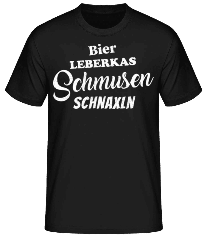 Vorschau: Schmusen Schnaxln Bier Und Leberkas - Männer Basic T-Shirt - Schwarz - Vorne