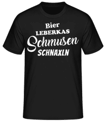 Schmusen Schnaxln Bier Und Leberkas · Männer Basic T-Shirt