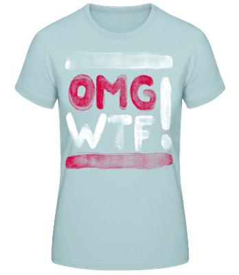 OMG WTF - Camiseta para mujer B&C - Verde menta - delante