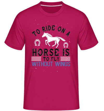 To Ride On A Horse Is To Fly  -  Shirtinator Men's T-Shirt - Magenta - Front