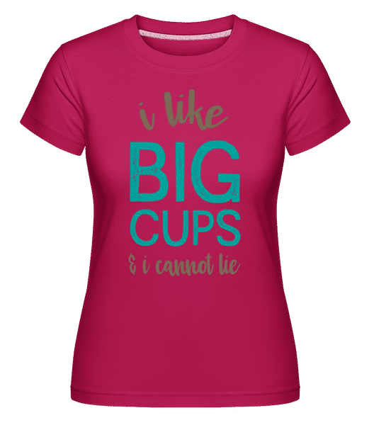 Aperçu: I Like Big Cups -  T-shirt Shirtinator femme - Magenta - Devant