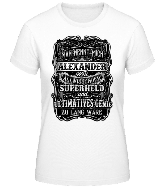 Vorschau: Man Nennt mich Alexander Schwarz - Frauen T-Shirt B&C - Weiß - Vorne