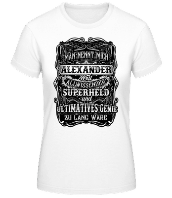 Man Nennt mich Alexander Schwarz - Frauen T-Shirt B&C - Weiß - Vorne