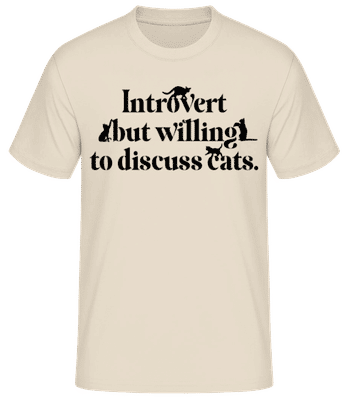 Introvert But Willing To Discuss Cats - Männer Basic T-Shirt - Creme - Vorne